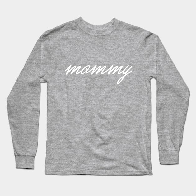 Mommy Shirt, Mother's Day Shirt, Mom Shirt Long Sleeve T-Shirt by simoart58